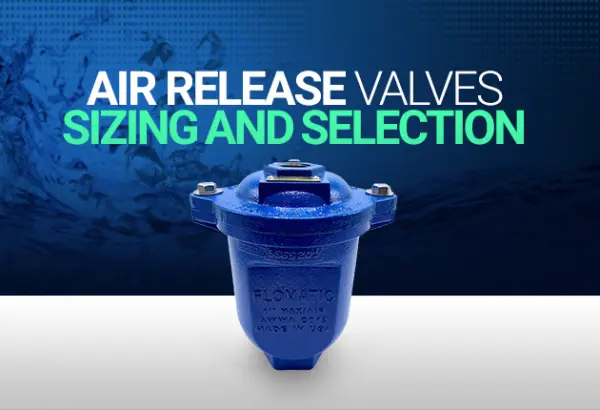 Air Release Valve Sizing Chart: How To Choose The Right Valve